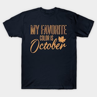 My favorite color is October T-Shirt